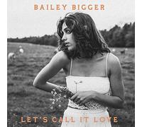 Bailey Bigger - Let's Call it Love [Import]