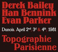 Bailey,Derek / Bennink,Han / Parker,Evan - Topographie Parisienne [Compact Discs]