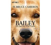 Bailey - Ein Freund fürs Leben: Ich gehöre zu dir - Buch zum Film - Roman