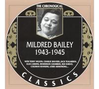 Bailey, Mildred - Mildred Bailey : 1943-1945