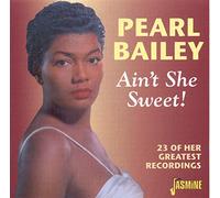 Bailey, Pearl - Ain't She Sweet