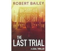 Bailey, R: The Last Trial