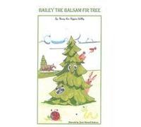 Bailey The Balsam Fir Tree Paperback Book By Nancy Ann Higgins Willey