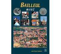 Bailleul de A à Z - Jean-Pascal Vanhove - Nouvelles Editions Sutton - broché - Guide