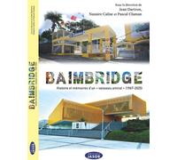 Baimbridge - Histoire et mémoires d'un "vaisseau amiral" (1967-2025) - Jean Dartron - Jasor Eds - broché - Essai