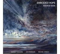 Bain, Andrew Quartet - Embodied Hope