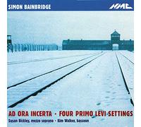 Bainbridge / Brabbins, Martyn / Bickley, Susan - Ad Ora Incerta/Four Primo Levi Settings