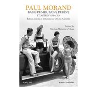 Bains de mer, bains de rêve et autres voyages - Paul Morand - Bouquins Editions - broché - Roman