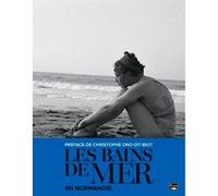 Bains De Mer En Normandie Collectif (Auteur), Christophe Ono-Dit-Biot (Préface)