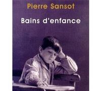 Bains d'enfance Pierre Sansot (Auteur)