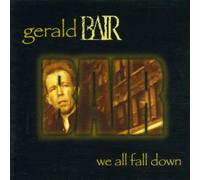 Bair, Gerald – We All Fall Down