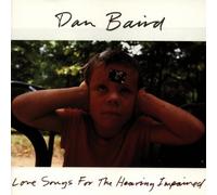 Baird, Dan - Love Songs for The Hearing Impaired