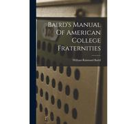 Baird's Manual Of American College Fraternities