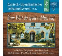 Bairisch-Alpenländ.Volksmusikverein E.V - Musterkofferl 6-Beim Wirt Da Spuit...