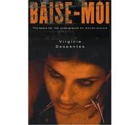 Baise-Moi/Rape Me Bruce Benderson, Virginie Despentes (Auteur)