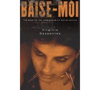 Baise-Moi/Rape Me: Rape Me : A Novel