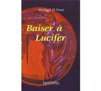 Baiser à Lucifer Michael El Nour (Auteur)
