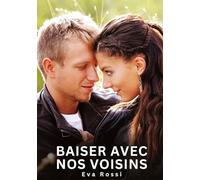 Baiser avec nos voisins: Histoires Érotiques Interdites de Sexe Tabou pour Adultes