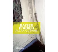 Baiser d adieu - Allan Guthrie - Le Masque - broché - Roman