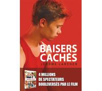Baisers cachés - Jérôme Larcher - Albin Michel Jeunesse - broché - Roman adolescent dès 13 ans