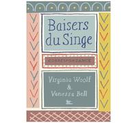 Baisers Du Singe - Correspondance 1904-1941