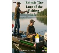 Baited: The Lure of the Fishing Life: 25 Short Stories