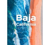 Baja California Peninsula: The Most Fascinating and Unexplored Peninsula in the Americas