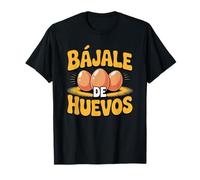 Bájale de Huevos - Argot mexicain drôle « Calm Down » T-Shirt