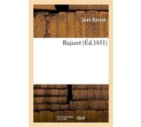Bajazet Jean Racine (Auteur)