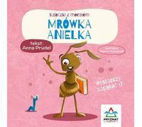 Bajeczki z morałem Mrówka Anielka - Anna Prudel (Pour les enfants, Pour les plus jeunes en polonais)