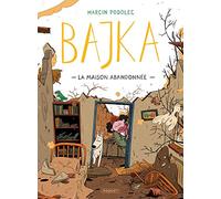 Bajka T2: La Maison Abandonnée