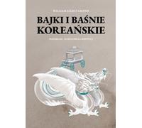 Bajki i baśnie koreańskie - William Elliot Griffis (littérature, récit en polonais)