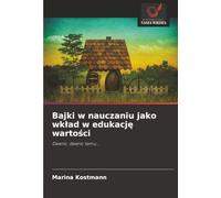 Bajki w nauczaniu jako wkład w edukację wartości: Dawno, dawno temu...