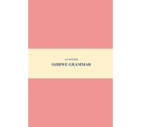 B'ajlom ii Nkotz'i'j Publications' A Concise Ojibwe Grammar