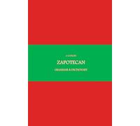 B'ajlom ii Nkotz'i'j Publications' A Concise Zapotecan Grammar & Dictionary: Papabuco, Soltec, San Juan Jaltepec Zapotec, Zenzontepec Chatino & More