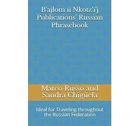 B'ajlom Ii Nkotz'i'j Publications' Russian Phrasebook: Ideal For Traveling Throughout The Russian Federation