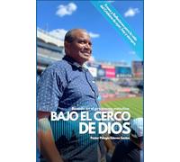 Bajo el Cerco de Dios - Vol 1: Frases y reflexiones para la vida del cristiano de ayer, hoy y siempre