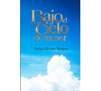 Bajo el cielo de mi ser