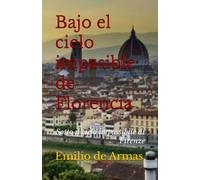 Bajo el cielo impasible de Florencia: Sotto il cielo impassibile di Firenze