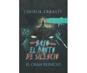 Bajo El Manto De Silencio: El Gran Reincio