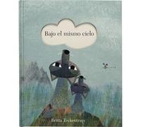 Bajo El Mismo Cielo Teckentrup, Britta (Auteur)