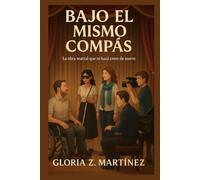 BAJO EL MISMO COMPÁS: LA OBRA TEATRAL QUE TE HARÁ CREER DE NUEVO