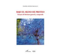 Bajo el signo de proteo Ensayos de literatura general y comparada - Daniel-Henri Pageaux - L'harmattan - broché - Essai