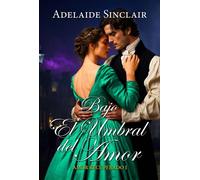 Bajo el Umbral del Amor Amor Recuperado (ES), #1 - Adelaide Sinclair - Adelaide Sinclair - ebook (ePub) - Livre