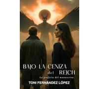 Bajo la ceniza del Reich: La profecía del manuscrito