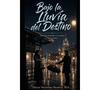 Bajo la Lluvia del Destino: Entre la Tormenta y la Calma, Nace el Amor