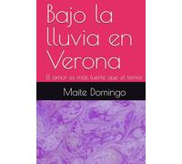 Bajo la lluvia en Verona: El amor es más fuerte que el temor