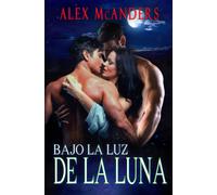 Bajo La Luz De La Luna: Romance Bisexual Mmf