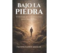 BAJO LA PIEDRA: El mensaje que solo encuentra quien camina: Regulación emocional, disciplina consciente y coherencia bajo presión