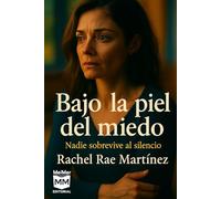 Bajo la piel del miedo: Nadie sobrevive al silencio